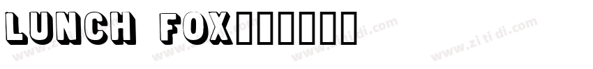 lunch fox字体字体转换